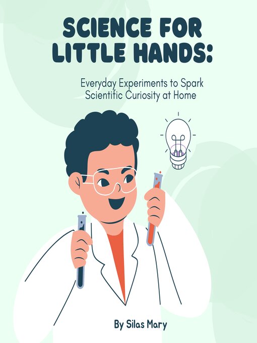 Title details for Science for Little Hands by Silas Mary - Available